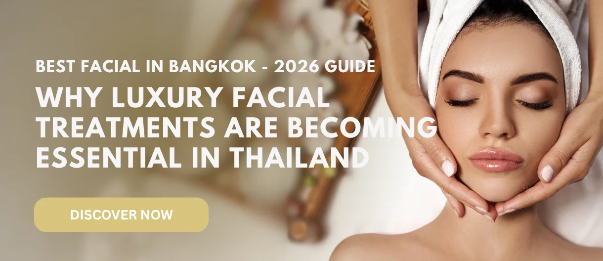 Best Facial in Bangkok: What Makes a Treatment Feel Luxurious