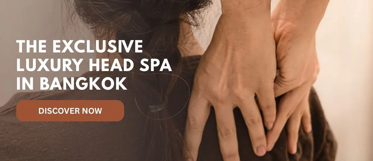 Luxury Head Spa Bangkok: What a Premium Ritual Includes