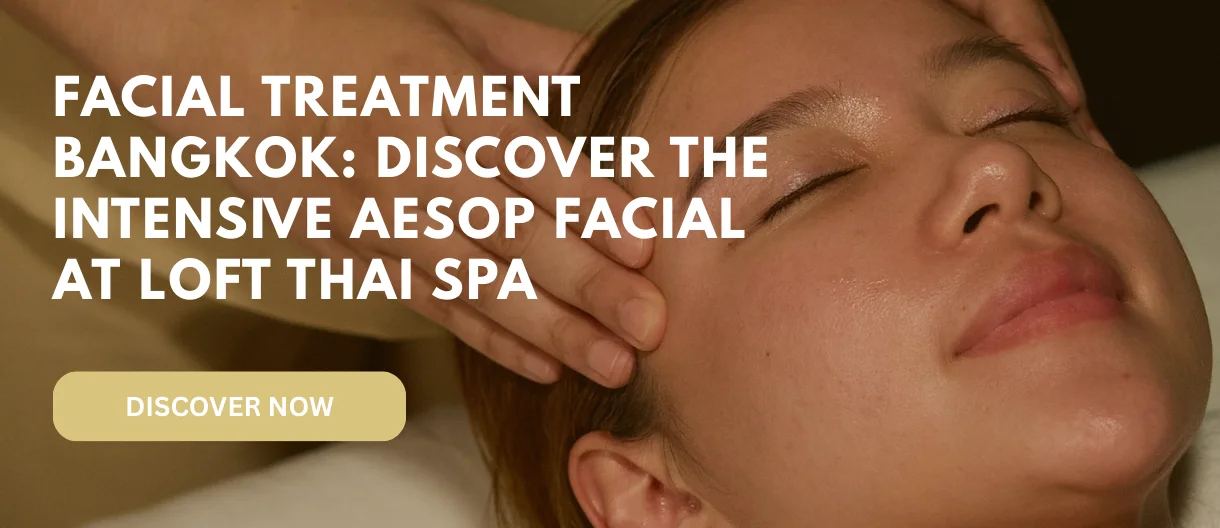 Intensive Aesop Facial in Bangkok: Complete Treatment Guide