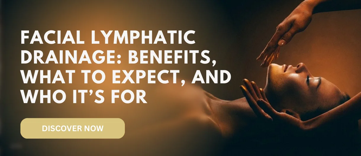 Facial Lymphatic Drainage in Bangkok: Benefits, What to Expect, and Who It’s For