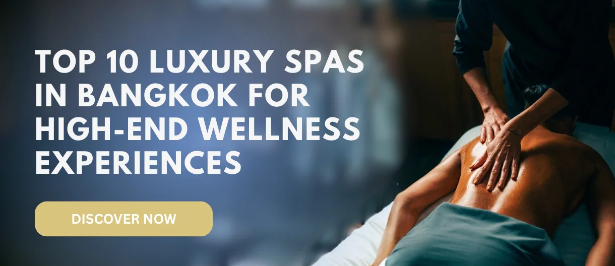 10 Luxury Spa Experiences in Bangkok: How They Differ