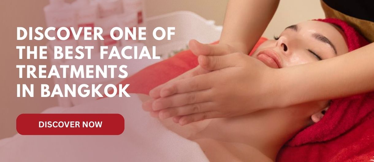 Discover One of the Best Facial Treatments in Bangkok at an Affordable Price